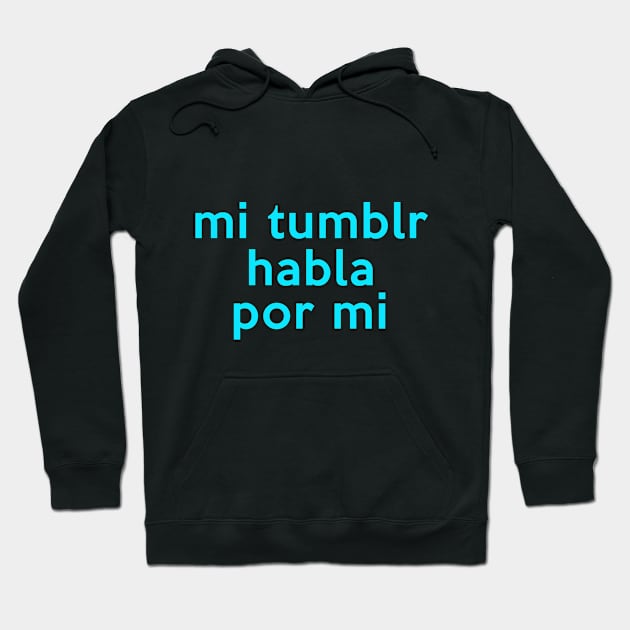 mi tumblr habla por mi Hoodie by MartinAes